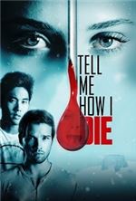 �������� ���, ��� � ���� / Tell Me How I Die / 2016