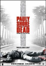 ���� ��� ����� / Pauly Shore Is Dead / 2003