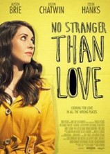 �� ����� �������, ��� ������ / No Stranger Than Love / 2015