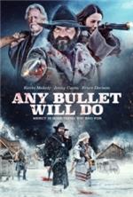 ����� ����� ���� / Any Bullet Will Do / 2018