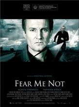 �� ����� ���� / Den du frygter (Fear Me Not) / 2008