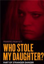 ��� ������� ��� ����? / Who Stole My Daughter? (Lost and Found) / 2019