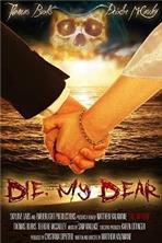 ���� �������� / Die, My Dear / 2017
