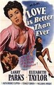 ������ �����, ��� �����-���� / Love Is Better Than Ever / 1952