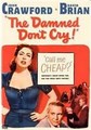 ��������� �� ������ / The Damned Don't Cry / 1950 / �� (�������)