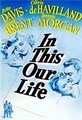 ������ ���� ����� (� ���� ���� �����) / In This Our Life / 1942