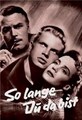 ���� �� �� ���� (���� �� �����) / Solange Du da bist / 1955